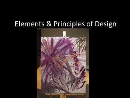 Elements & Principles of Design. The ELEMENTS of art: line, shape, form, color, value, texture and space.