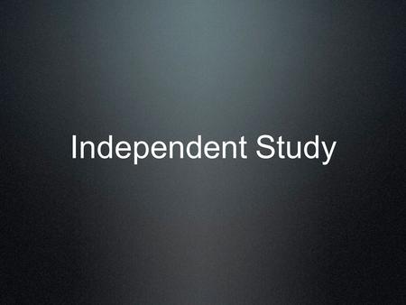 Independent Study. Students must engage in an unfamiliar cinematic tradition (artistic method, style, movement or genre). The student must research this.