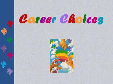 Career ChoicesCareer ChoicesCareer ChoicesCareer Choices.