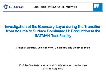 Investigation of the Boundary Layer during the Transition from Volume to Surface Dominated H − Production at the BATMAN Test Facility Christian Wimmer,