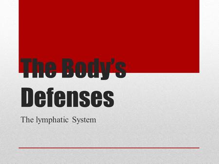 The Body’s Defenses The lymphatic System. Functions of Lymphatic System Help protect body from infection by disease causing agents Must detect a wide.