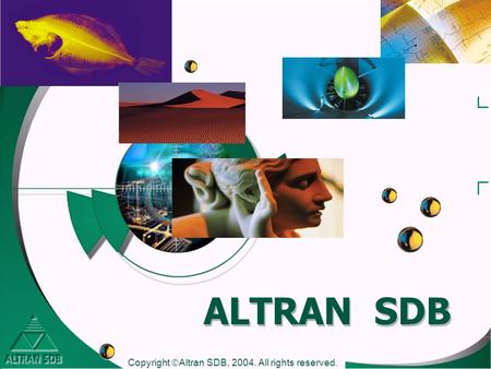 Copyright  Altran SDB, 2004. All rights reserved. ALTRAN SDB.