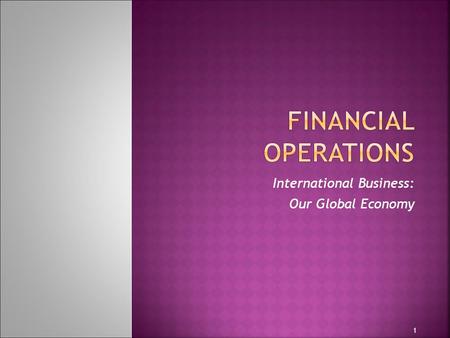 International Business: Our Global Economy 1.  Scarcity –  Refers to the limited resources available to satisfy the unlimited needs of people  Economics.