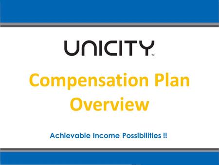 Compensation Plan Overview Achievable Income Possibilities !!