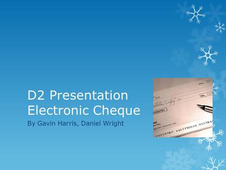 D2 Presentation Electronic Cheque