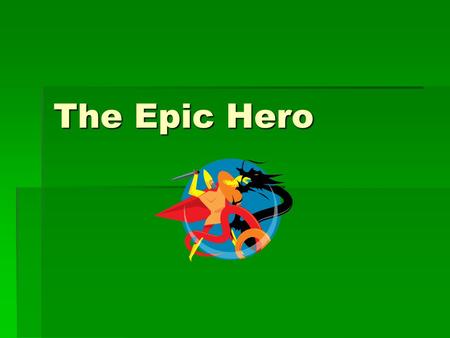 The Epic Hero. A Call to Adventure “You must go with me to Alderaan.” -Obi-Wan Kenobi  The hero starts out living an ordinary life.  He or she is called.