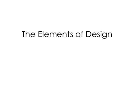 The Elements of Design. Line A series of moving points or a continuous group of marks. Lines lead our eyes through and around a work of art because.