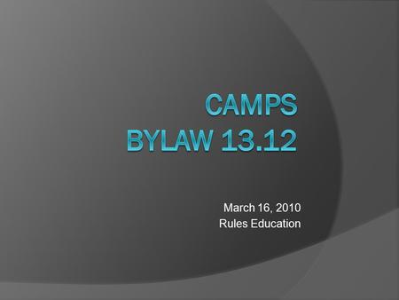 March 16, 2010 Rules Education. Institutional Camps by Definition  An institutional camp is any camp that is owned or operated by a member institution.