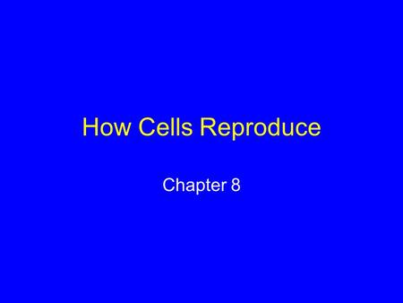 How Cells Reproduce Chapter 8. Understanding Cell Division What instructions are necessary for inheritance? How are those instructions duplicated for.