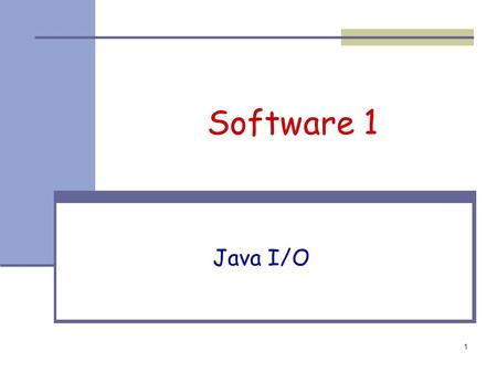 1 Software 1 Java I/O. 2 The java.io package The java.io package provides: Classes for reading input Classes for writing output Classes for manipulating.