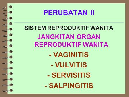 SISTEM REPRODUKTIF WANITA JANGKITAN ORGAN REPRODUKTIF WANITA