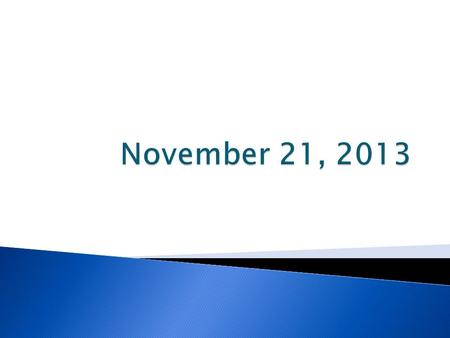  Test grade- Music Videos:  * a version signed is due today.  Gloss is due tomorrow.  Editing continues until December 2.  Final video due December.