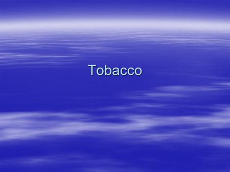 Tobacco. Effects on nonsmokers & unborn children and infants. Make a sentence using the numbers to the left.  4,000  43  3,000  2 & ½ times  60%