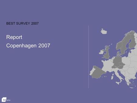 BEST SURVEY 2007 Report Copenhagen 2007. BEST 2007 BEST Survey 2007 2 Contents About the survey Participants Sample Method How to read the graphs Overall.