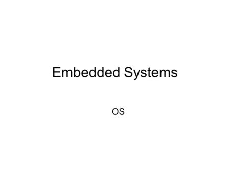 Embedded Systems OS. Reference Materials The Concise Handbook of Real- Time Systems TimeSys Corporation.