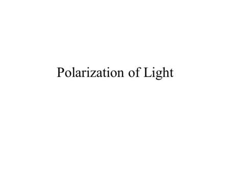 Polarization of Light.