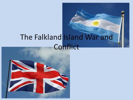 The Falkland Island War and Conflict. History In 1592, Falkland Islands discovered by a British captain. In 1690, British captain Armstrong landed and.