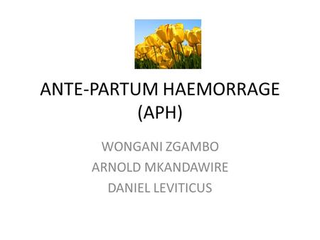 ANTE-PARTUM HAEMORRAGE (APH)