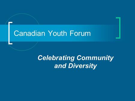 Canadian Youth Forum Celebrating Community and Diversity.