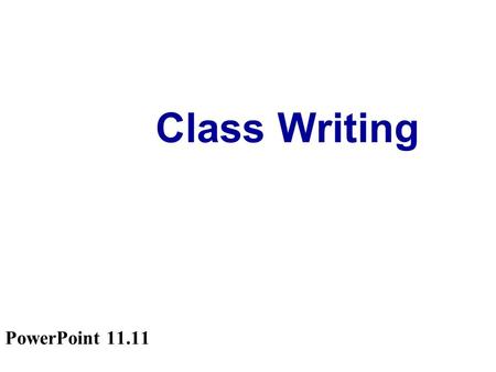 Class Writing PowerPoint 11.11. What does the poem ‘You Can’t Be That’ say about:  Different jobs  Parents ’ wish  Child ’ s wish / ambition.