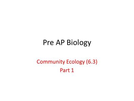 Community Ecology (6.3) Part 1