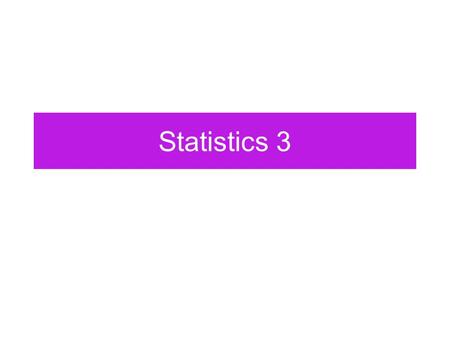 Statistics 3. Continuous data Collecting continuous data (measured data, few values the same.) We collect data using tally charts when we want to group.