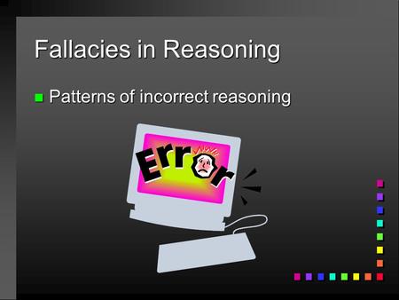 Fallacies in Reasoning