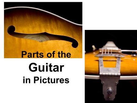 Parts of the Guitar in Pictures.