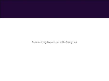 Maximizing Revenue with Analytics. Class Overview 1 How Do Sports Organizations Make Money? Examining the five primary sources of revenue. How Can Sports.