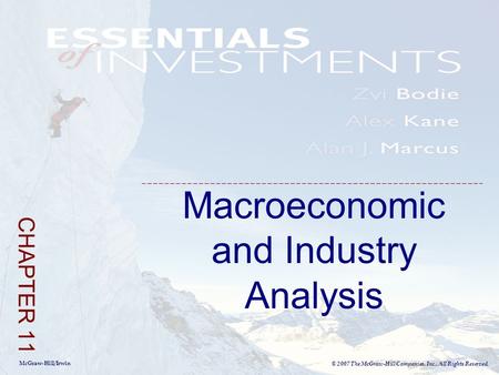 McGraw-Hill/Irwin © 2007 The McGraw-Hill Companies, Inc., All Rights Reserved. Macroeconomic and Industry Analysis CHAPTER 11.