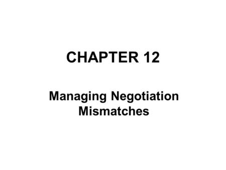 Managing Negotiation Mismatches