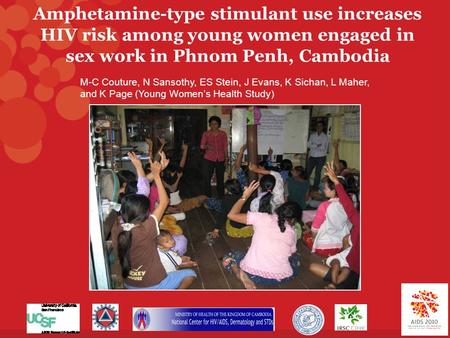 Amphetamine-type stimulant use increases HIV risk among young women engaged in sex work in Phnom Penh, Cambodia M-C Couture, N Sansothy, ES Stein, J Evans,