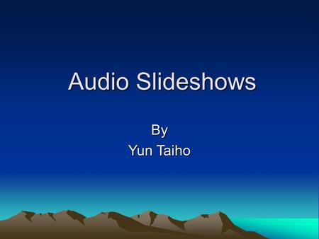 Audio Slideshows Audio Slideshows By Yun Taiho. Audio formats and kit As a stand-alone story (such an interview) As part of picture story or audio slideshow.