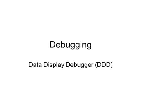 Data Display Debugger (DDD)