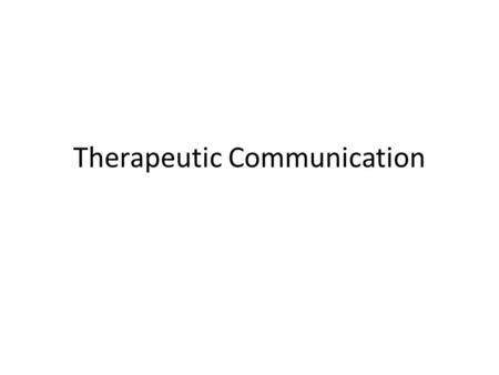 Therapeutic Communication