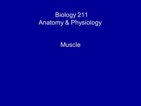 Biology 211 Anatomy & Physiology I