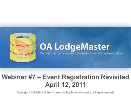 Webinar #7 – Event Registration Revisited April 12, 2011