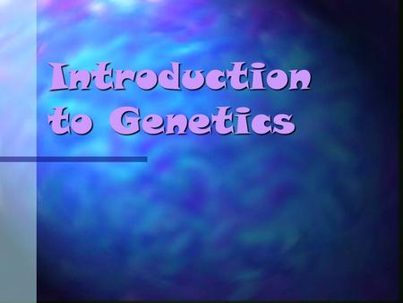 Introduction to Genetics