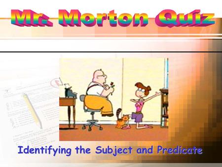 Identifying the Subject and Predicate