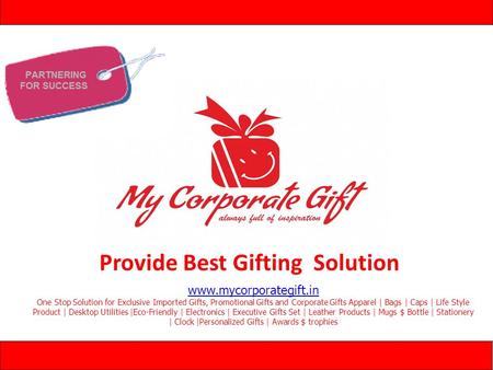 Www.mycorporategift.in One Stop Solution for Exclusive Imported Gifts, Promotional Gifts and Corporate Gifts Apparel | Bags | Caps | Life Style Product.