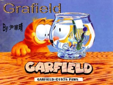 This year is Garfield’s 29 th birthday. Since June 19 th,1978,Garfield has been read in 2570 newspapers by 263,000,000 readers around the globe. The huge.