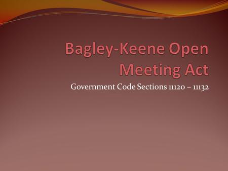 Government Code Sections 11120 – 11132. Purpose Sunshine provision The Legislature envisioned that an additional seat on the board is reserved for the.