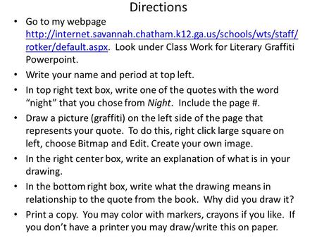 Directions Go to my webpage  rotker/default.aspx. Look under Class Work for Literary Graffiti.