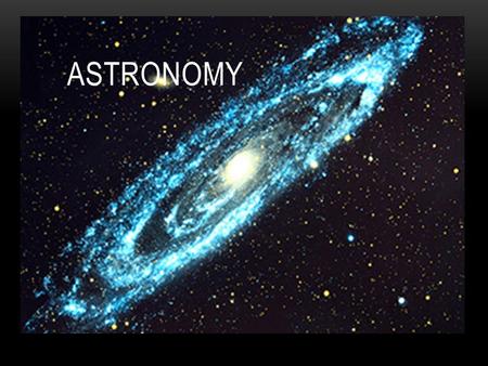 ASTRONOMY. The Earth, Moon, and Sun CHAPTER 1 SECTION 1 – EARTH IN SPACE.