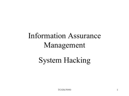 TCOM 59901 Information Assurance Management System Hacking.