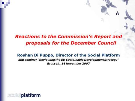 Reactions to the Commission’s Report and proposals for the December Council Roshan Di Puppo, Director of the Social Platform EEB seminar “Reviewing the.