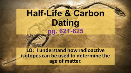 Half-Life & Carbon Dating pg