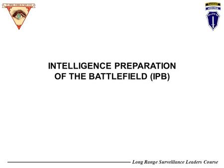 INTELLIGENCE PREPARATION OF THE BATTLEFIELD (IPB)