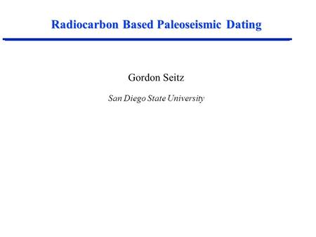 Radiocarbon Based Paleoseismic Dating