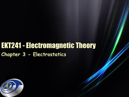 EKT241 - Electromagnetic Theory Chapter 3 - Electrostatics.